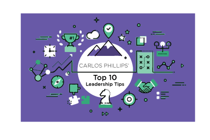 Carlos Phillips' Top 10 Leadership Tips